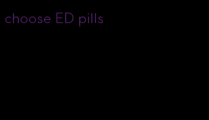 choose ED pills