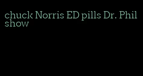 chuck Norris ED pills Dr. Phil show