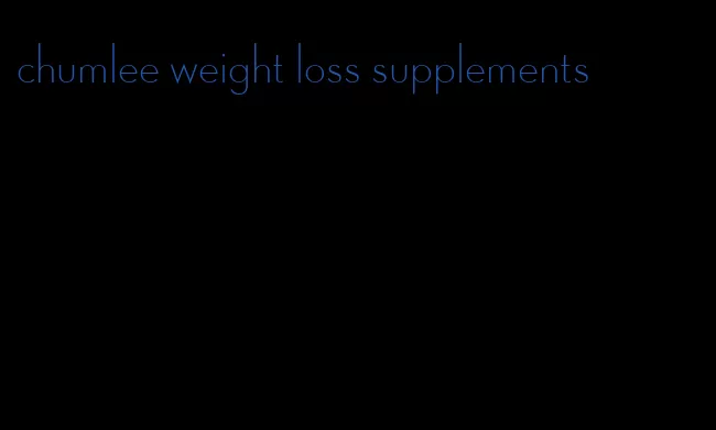 chumlee weight loss supplements