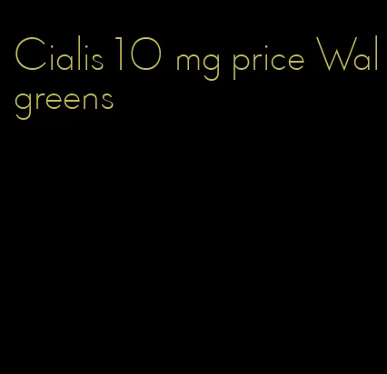 Cialis 10 mg price Walgreens