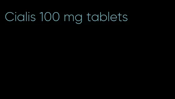 Cialis 100 mg tablets