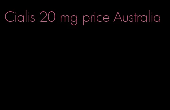 Cialis 20 mg price Australia