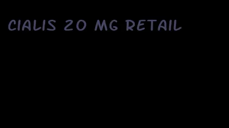 Cialis 20 mg retail