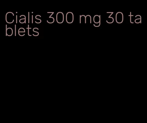 Cialis 300 mg 30 tablets