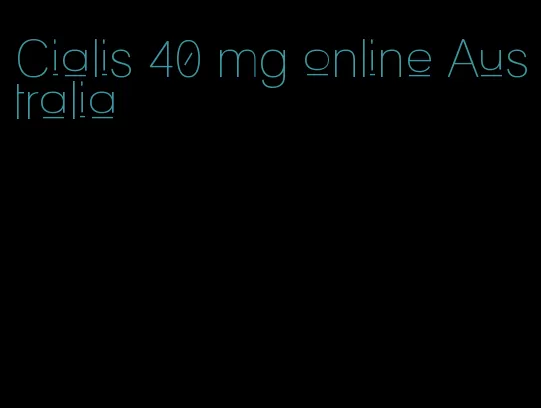 Cialis 40 mg online Australia