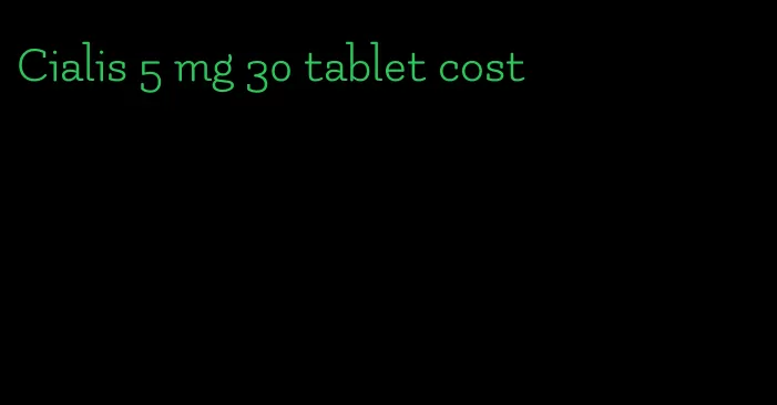 Cialis 5 mg 30 tablet cost