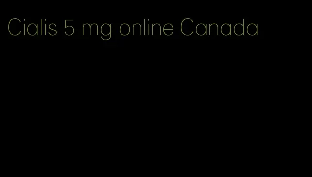 Cialis 5 mg online Canada