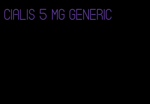 Cialis 5 mg generic