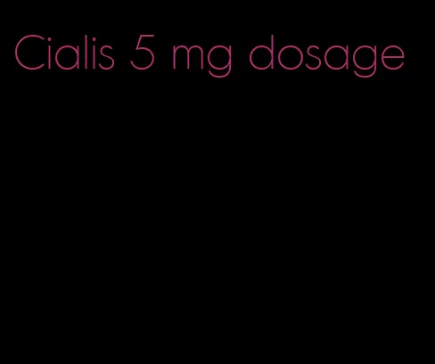 Cialis 5 mg dosage