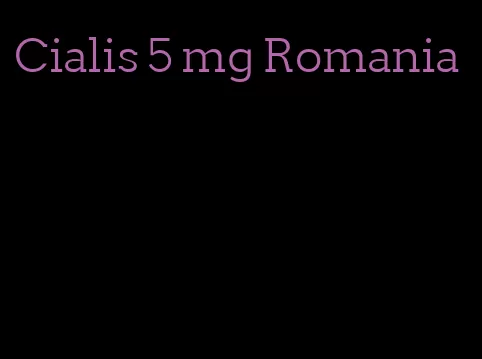 Cialis 5 mg Romania