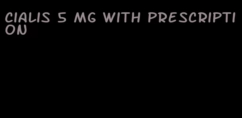 Cialis 5 mg with prescription