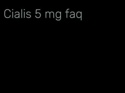 Cialis 5 mg faq