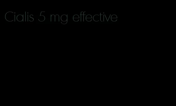 Cialis 5 mg effective