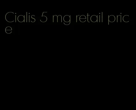 Cialis 5 mg retail price