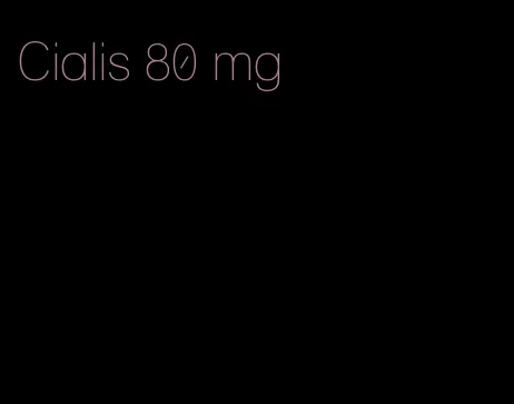 Cialis 80 mg