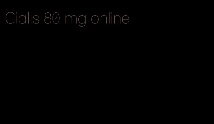 Cialis 80 mg online