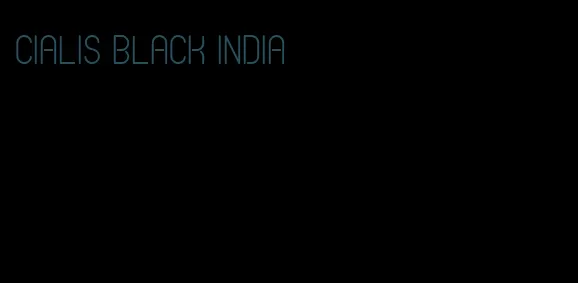 Cialis black India