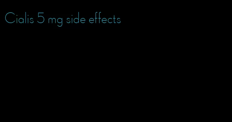 Cialis 5 mg side effects