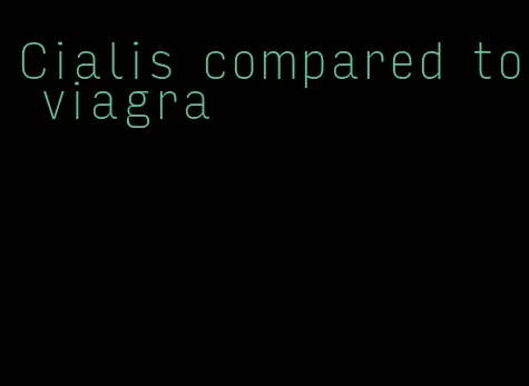 Cialis compared to viagra