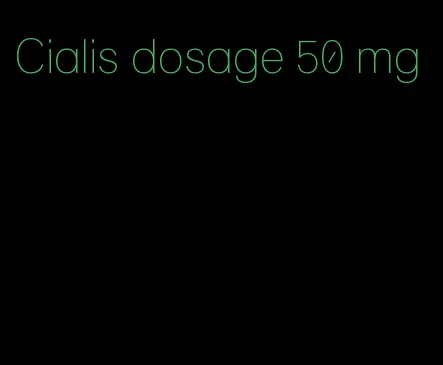 Cialis dosage 50 mg