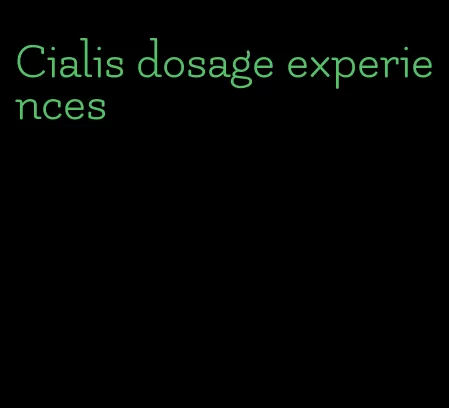 Cialis dosage experiences