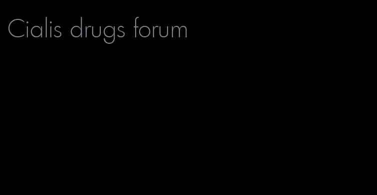 Cialis drugs forum