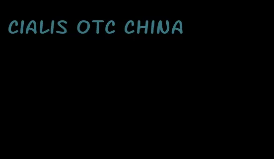 Cialis otc China