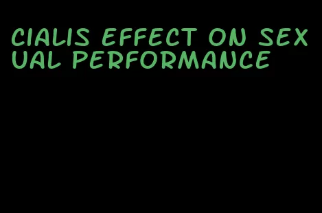 Cialis effect on sexual performance