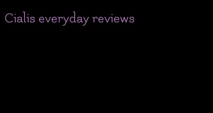 Cialis everyday reviews