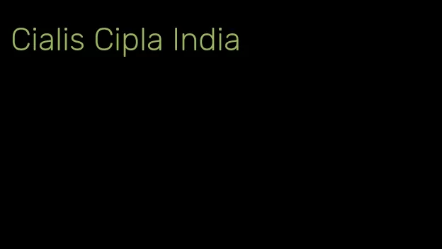 Cialis Cipla India