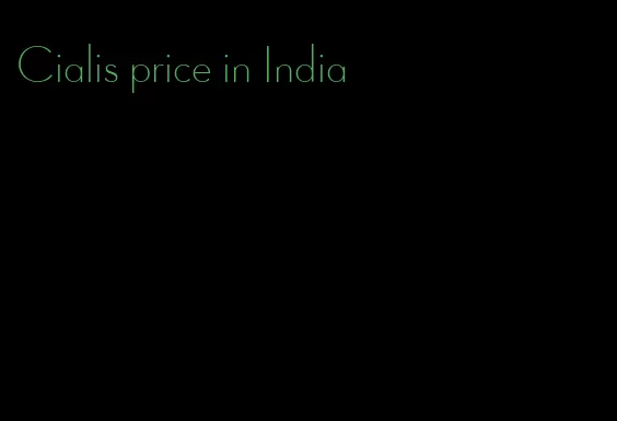 Cialis price in India