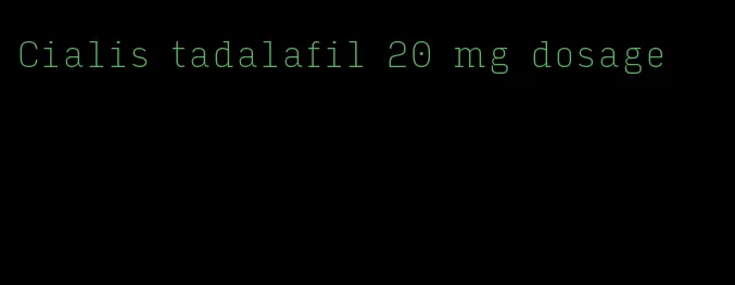 Cialis tadalafil 20 mg dosage