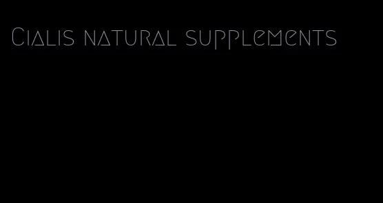 Cialis natural supplements