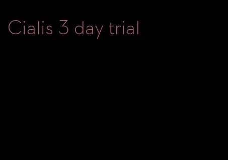 Cialis 3 day trial