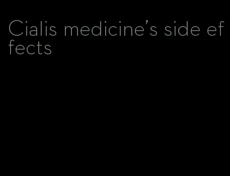 Cialis medicine's side effects