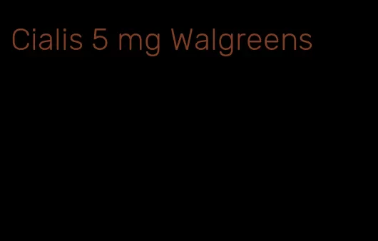 Cialis 5 mg Walgreens