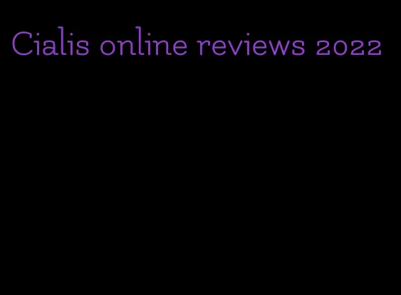 Cialis online reviews 2022