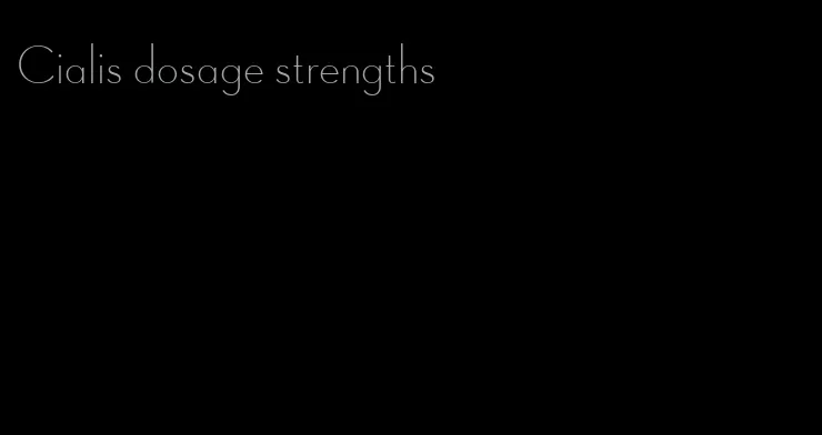 Cialis dosage strengths