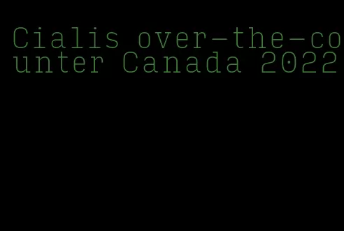 Cialis over-the-counter Canada 2022