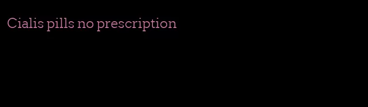 Cialis pills no prescription