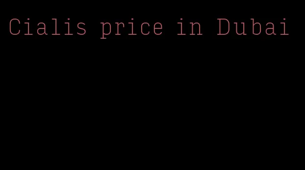 Cialis price in Dubai