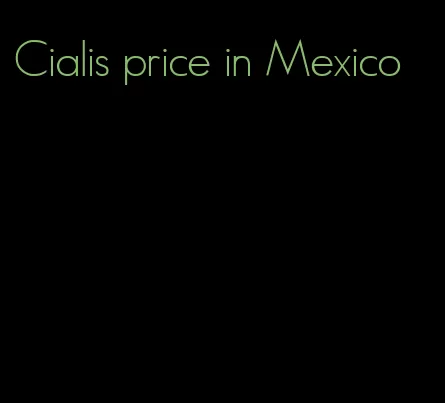 Cialis price in Mexico