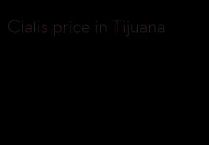 Cialis price in Tijuana