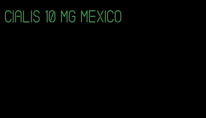 Cialis 10 mg Mexico