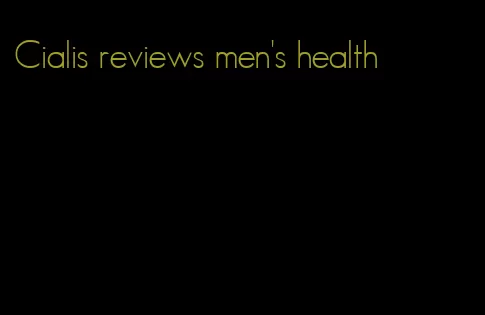 Cialis reviews men's health