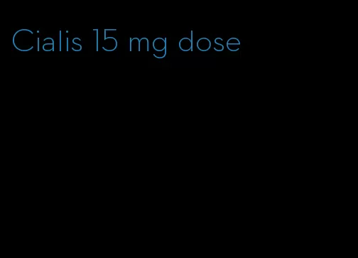 Cialis 15 mg dose