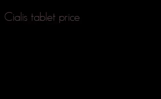 Cialis tablet price