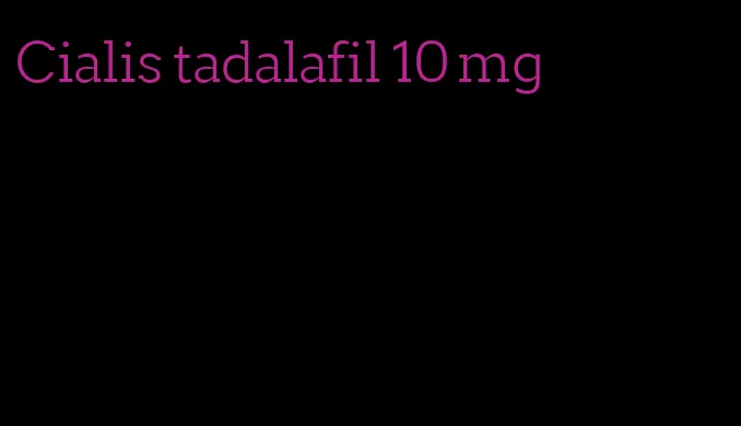 Cialis tadalafil 10 mg