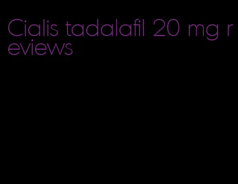 Cialis tadalafil 20 mg reviews