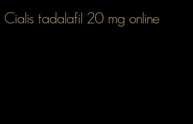 Cialis tadalafil 20 mg online